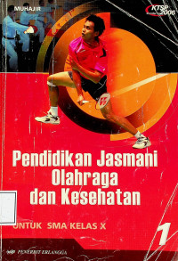 Pendidikan Jasmani Olahraga dan Kesehatan UNTUK SMA KELAS X1