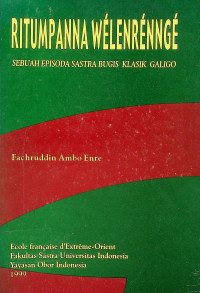 RITUMPANNA WELENRENNGE: SEBUAH EPISODA SASTRA BUGIS KLASIK GALIGO
