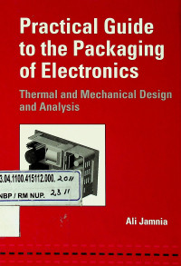 Practical Guide to the Packaging of Electronics: Thermal and Mechanical Design and Analysis