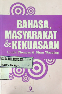 BAHASA, MASYARAKAT & KEKUASAAN