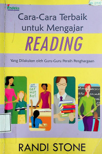 Cara-Cara Terbaik untuk Mengajar READING Yang Dilakukan oleh Guru-Guru Peraih Penghargaan