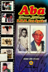 Aba: Rekaman Kehidupan K.H.M. Zen Syukri