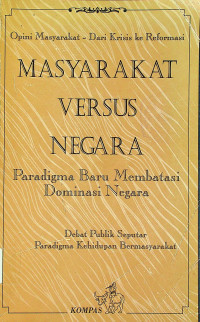 MASYARAKAT VERSUS NEGARA, Paradigma Baru Membatasi Dominasi Negara: Opini Masyarakat-Dari Krisis ke Reformasi