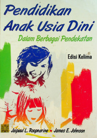 Pendidikan Anak Usia Dini: Dalam Berbagai Pendekatan, Edisi Kelima