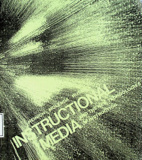 INTRUCTIONAL MEDIA AND THE NEW TECHNOLOGIES OF INSTRUCTION