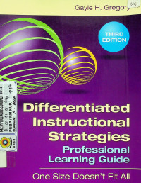 Differentiated Instructional Strategies Professional Learning Guide: One Size Doesn't Fit All, THIRD EDITION