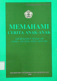 MEMAHAMI CERITA ANAK-ANAK: STUDI KASUS MAJALAH BOBO, ANANDA, DAN AMANAH