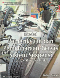 Modul Pemeriksaan dan Pemeliharaan/Servis Sistem Suspensi untuk SMK dan MAK