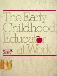 The Early Childhood Educator at Work
