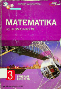 MATEMATIKA JILID 3 untuk SMA Kelas XII, PROGRAM ILMU ALAM