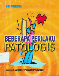 BEBERAPA PERILAKU PATOLOGIS