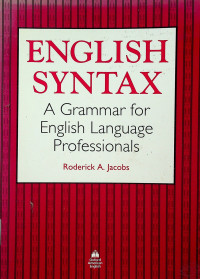 ENGLISH SYNTAX: A Grammar for English Language Professionals