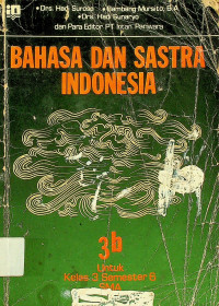 BAHASA DAN SASTRA INDONESIA, 3b Untuk Kelas 3 Semester 6 SMA