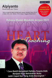 HYPNO-HEART Teaching: Rahasia Mudah Mendidik dengan Hati, EDISI REVISI