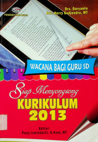 WACANA BAGI GURU SD: Siap Menyongsong KURIKULUM 2013