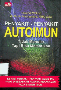 PENYAKIT-PENYAKIT AUTOIMUN: Tidak Menular Tapi Bisa Mematikan