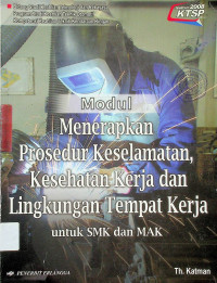 Modul Menerapkan Prosedur Keselamatan, Kesehatan Kerja dan Lingkungan Tempat Kerja untuk SMK dan MAK