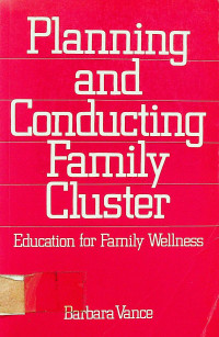 Planning and Conducting Family Cluster: Education for Family Wellness