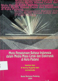 Mutu Penggunaan Bahasa Indonesia dalam Media Masa Cetak dan Elektronik di Kota Padang