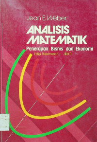 ANALISIS MATEMATIK: Penerapan Bisnis dan Ekonomi, Edisi Keempat, Jilid 1