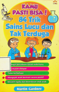 KAMU PASTI BISA! 84 Trik Sains Lucu dan Tak Terduga