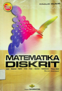 MATEMATIKA DISKRIT: Logika, Himpunan, Matriks, Relasi, Fungsi, Algoritma, Kombinasi, Peluang Diskrit Revisi Keempat