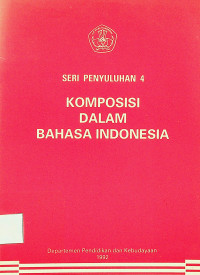 KOMPOSISI DALAM BAHASA INDONESIA: SERI PENYULUHAN 4