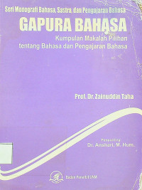 GAPURA BAHASA: Kumpulan Makalah Pilihan tentang Bahasa dan Pengajaran Bahasa