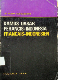 KAMUS DASAR PERANCIS-INDONESIA = FRANCAIS-INDONESIEN