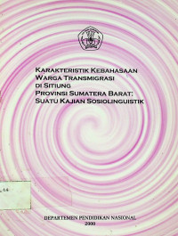 KARAKTERISTIK KEBAHASAAN WARGA TRANSMIGRASI DI SITIUNG PROVINSI SUMATERA BARAT: SUATU KAJIAN SOSIOLINGUISTIK