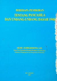 BEBERAPA PEMIKIRAN TENTANG PANCASILA DAN UNDANG-UNDANG DASAR 1945