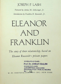 ELEANOR AND FRANKLIN: The story of their relationship, based on Eleanor Roosevelt`s private papers