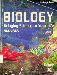 BIOLOGY Bringing Science to Your Life SMA/MA, Grade X