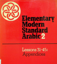 Elementary Modern Standard Arabic2: Lessons 31-45; Appendices