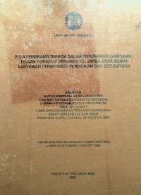 POLA PEMAKAIAN BAHASA DALAM PERKAWINAN CAMPURAN: TELAAH TERHADAP BEBERAPA KELUARGA JAWA-SUNDA KARYAWAN DEPARTEMEN PENDIDIKAN DAN KEBUDAYAAN