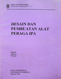 DESAIN DAN PEMBUATAN ALAT PERAGA IPA: BUKU MATERI POKOK PIPA3340/3 SKS/MODUL 1-9