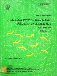MATERI POKOK EVALUASI PROSES DAN HASIL BELAJAR MATEMATIKA: PGMT3811/2 SKS, MODUL 1-6