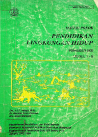 MATERI POKOK PENDIDIKAN LINGKUNGAN HIDUP: PGPA3227/3 SKS, MODUL 1-9