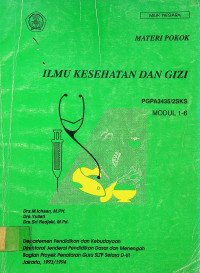 MATERI POKOK ILMU KESEHATAN DAN GIZI: PGPA3435/2 SKS, MODUL 1-6