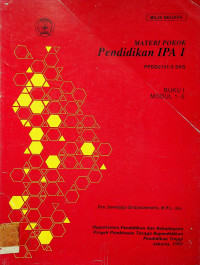 MATERI POKOK Pendidikan IPA 1: PPDG2131/3 SKS, BUKU I MODUL 1-5