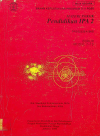 MATERI POKOK Pendidikan IPA 2: PPDG2232/4SKS, BUKU II MODUL 7-12