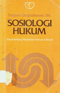 SOSIOLOGI HUKUM: Studi tentang Perubahan Hukum & Sosial