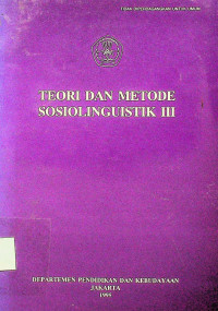 TEORI DAN METODE SOSIOLINGUISTIK III