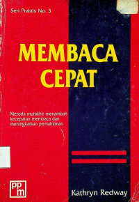 MEMBACA CEPAT: Metode mutakhir menambah kecepatan membaca dan meningkatkan pemahaman