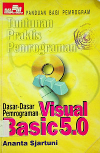 Tuntunan Praktis Pemrograman: Dasar-dasar Pemrograman Visual Basic 5.