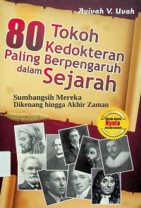 80 Tokoh Kedokteran Paling Berpengaruh dalam Sejarah: Sumbangsih Mereka Dikenang hingga Akhir Zaman