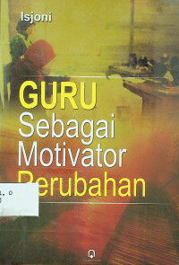 Guru Sebagai Motivator Perubahan