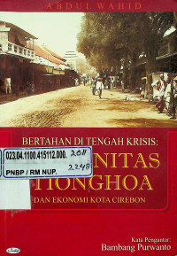 BERTAHAN DI TENGAH KRISIS: KOMUNITAS TIONGHOA DAN EKONOMI KOTA CIREBON PADA MASA DEPRESI EKONOMI 1930-1940