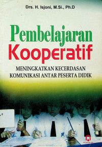 Pembelajaran Kooperatif: MENINGKATKAN KECERDASAN KOMUNIKASI ANTAR PESERTA DIDIK