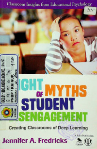 EIGHT MYTHS OF STUDENT DISENGAGEMENT: Creating Classrooms of Deep Learning